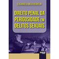 Ler Direito Penal da Perigosidade em Delitos Sexuais, do autor Elisangela Melo Reghelin Ler Direito Penal da Perigosidade em Delitos Sexuais, do autor Elisangela Melo Reghelin