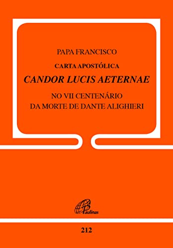 Ler Carta Apostólica Candor Lucis Aeternae: No VII centenário da morte de Dante Alighieri, do autor Papa Francisco