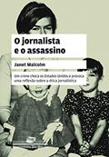 Ler O jornalista e o assassino: Uma questão de ética, do autor Janet Malcolm