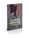 Ler Quem tá vivo levanta a mão, do autor Maria Fernanda Elias Maglio