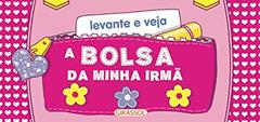 Levante e Veja - A Bolsa da Minha Irmã: A Bolsa da Minha Irmã: 1, do autor Bookworks; Monica Alves