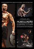 Ler Manual da musculação competitiva: do iniciante ao avançado, do autor Gustavo Allegretti João; Mario Augusto Charro; Aylton Figueira Junior Ler Manual da musculação competitiva: do iniciante ao avançado, do autor Gustavo Allegretti João; Mario Augusto Charro; Aylton Figueira Junior