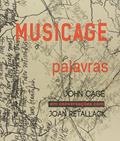 Ler Musicage - Palavras: John Cage em Conversações com Joan Retallack, do autor John Cage; Joan Retallack Ler Musicage - Palavras: John Cage em Conversações com Joan Retallack, do autor John Cage; Joan Retallack