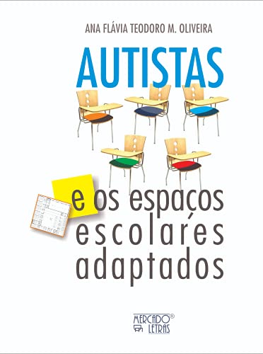 Ler Autistas e os Espaços Escolares Adaptados, do autor Ana Flávia Teodoro M. Oliveira