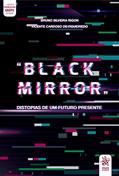 Ler "Black Mirror": Distopias de um Futuro Presente, do autor Bruno Silveira Rigon; Vicente Cardoso de Figueiredo Ler "Black Mirror": Distopias de um Futuro Presente, do autor Bruno Silveira Rigon; Vicente Cardoso de Figueiredo