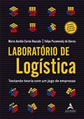 Ler Laboratório de Logística: Testando Teoria com um Jogo de Empresas, do autor Marco Aurélio Carino Bouzada; Felipe Pusanovsky de Barros