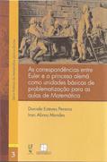 Ler As correspondências entre Euler e a princesa alemã como unidades básicas de problematização para aulas de Matemática: 3, do autor Daniele Esteves Pereira; Iran Abreu Mendes Ler As correspondências entre Euler e a princesa alemã como unidades básicas de problematização para aulas de Matemática: 3, do autor Daniele Esteves Pereira; Iran Abreu Mendes