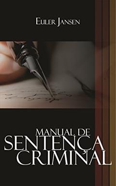 Manual de Sentença Criminal, do autor Euler Jansen
