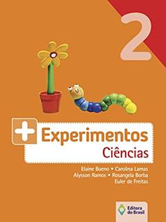 Mais experimentos - Ciências - 2º ano - Ensino fundamental I, do autor Elaine Bueno; Carolina Lamas; Alysson Ramos; Rosangela Borba; Euler de Freitas