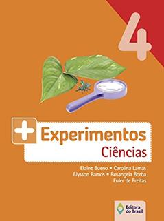 Mais experimentos - Ciências - 4º ano - Ensino fundamental I, do autor Elaine Bueno; Carolina Lamas; Alysson Ramos; Rosangela Borba; Euler de Freitas