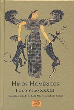 Hinos Homéricos I e do VI ao XXXIII, do autor Luiz Alberto Machado Cabral
