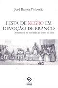 Ler Festa de negro em devoção de branco: Do carnaval na procissão ao teatro no círio, do autor José Ramos Tinhorão