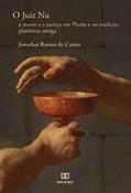 Ler O juiz nu: a morte e a justiça em Platão e na tradição platônica antiga, do autor Jonathas Ramos de Castro