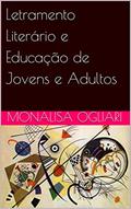 Ler Letramento Literário e Educação de Jovens e Adultos, do autor MONALISA OGLIARI Ler Letramento Literário e Educação de Jovens e Adultos, do autor MONALISA OGLIARI