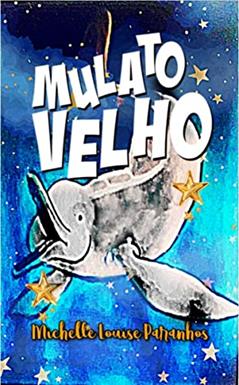 Mulato Velho, do autor Michelle Louise Paranhos