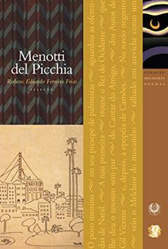 Melhores Poemas Menotti Del Picchia: seleção e prefácio: Rubens Eduardo Ferreira Frias, do autor Menotti del Picchia