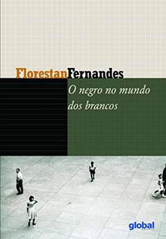 O Negro no Mundo dos Brancos, do autor Florestan Fernandes