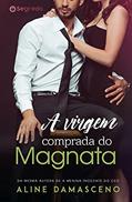 Ler A virgem comprada do Magnata: (Livro Único), do autor Aline Damasceno