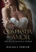 Ler Comprada Sem Amor (Verdade Livro 3), do autor Rafaela Perver