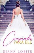 Ler Comprada Para Ele, do autor Diana LoBite