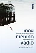 Ler Meu menino vadio: Histórias de um garoto autista e seu pai estranho, do autor Luiz Fernando Vianna