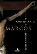 Ler Comentário de Marcos, o, do autor James R. Edwards