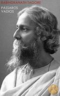 Ler Pássaros Vadios - Nobel de Literatura: 1, do autor Rabindranath Tagore