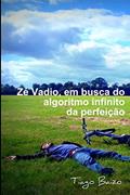 Ler Zé Vadio: em busca do algoritmo infinito da perfeição, do autor Tiago Baião Ler Zé Vadio: em busca do algoritmo infinito da perfeição, do autor Tiago Baião