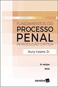 Ler Fundamentos do Processo Penal - 8ª edição 2022, do autor Aury Lopes Junior