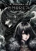 Ler A Herdeira de Umbrea: Sussurros de Umbrea Livro 1, do autor Isabella Leão Ler A Herdeira de Umbrea: Sussurros de Umbrea Livro 1, do autor Isabella Leão
