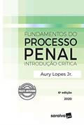 Ler Fundamentos do Processo Penal - Introdução Crítica - 6ª Edição 2020, do autor Aury Lopes Jr