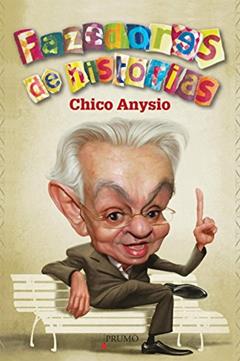 Fazedores de histórias (Prumo Leia), do autor Chico Anysio