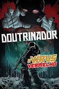 Ler Doutrinador - o Vírus Vermelho, do autor Luciano Cunha; Sergio Martorelli Ler Doutrinador - o Vírus Vermelho, do autor Luciano Cunha; Sergio Martorelli