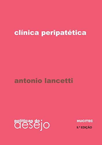 Ler Clínica peripatética, do autor Antonio Lancetti