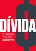 Ler Dívida: os Primeiros 5.000 Anos, do autor David Graeber