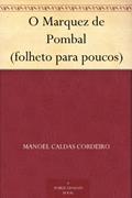 Ler O Marquez de Pombal (folheto para poucos), do autor Manoel Caldas Cordeiro