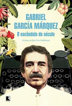 O escândalo do século, do autor Gabriel García Márquez