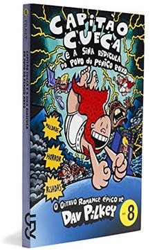 Capitão Cueca e a Sina Ridícula do Povo Penico Roxo - Coleção As Aventuras do Capitão Cueca, Volume 8, do autor Dav Pilkey