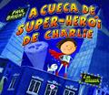 Ler A cueca de super-herói do Charlie, do autor Paul Bright