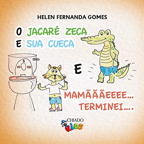 Ler O Jacaré Zeca e a sua cueca & Mamãe... terminei..., do autor Helen Fernanda Gomes