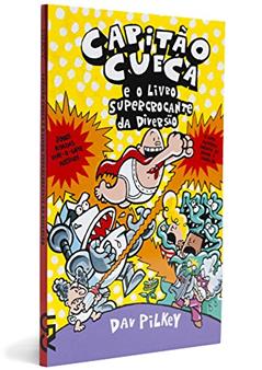 Capitão Cueca e o Livro Supercrocante da Diversão, do autor Dav Pilkey