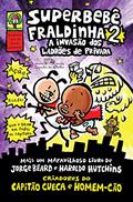 Ler Superbebê Fraldinha 2: A invasão dos ladrões de privada (As aventuras do Superbebê Fraldinha), do autor Dav Pilkey