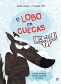 Ler O Lobo Em Cuecas De Rabo Congelado: Livro De Hist, do autor Wilfrid Lupano Ler O Lobo Em Cuecas De Rabo Congelado: Livro De Hist, do autor Wilfrid Lupano