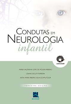 UNICAMP Condutas em Neurologia Infantil, do autor Maria Valeriana Leme de Moura-Ribeiro; Unicamp
