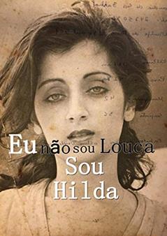 Eu Não sou Louca sou Hilda, do autor Claudia De Farhat