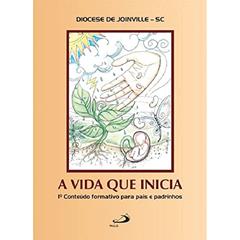 A Vida que Inicia, do autor Diocese de Joinville - SC
