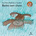Ler Banho sem chuva, do autor Ana Maria Machado