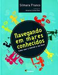 Ler Navegando em mares conhecidos: Como usar a internet a seu favor, do autor Silmara Franco; Januária Cristina Alves