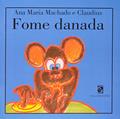 Ler Fome Danada - Série Mico Maneco, do autor Ana Maria Machado Ler Fome Danada - Série Mico Maneco, do autor Ana Maria Machado