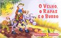 Ler O Velho, o Rapaz e o Burro - Coleção Contos de Encantar com Pop-Ups, do autor Vários Autores Ler O Velho, o Rapaz e o Burro - Coleção Contos de Encantar com Pop-Ups, do autor Vários Autores